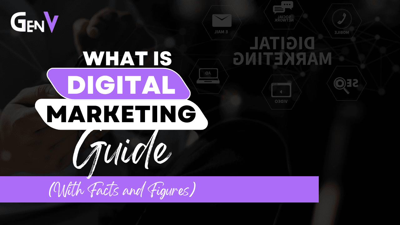 What is Digital Marketing? (Learn with Facts and Figures with Examples)