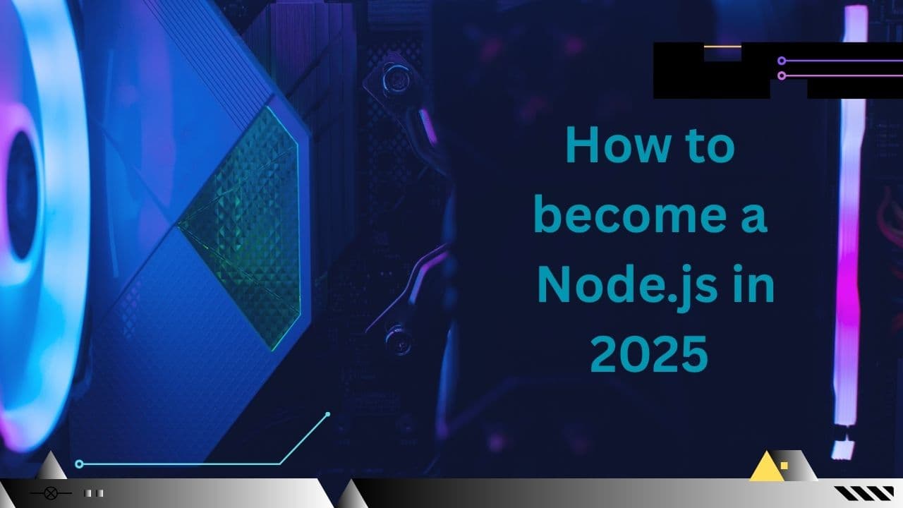 How to Become a Node.js Expert in 2025